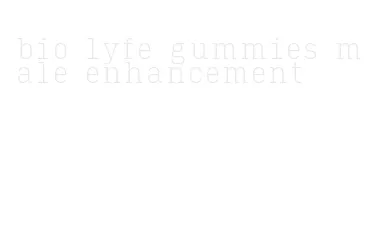 bio lyfe gummies male enhancement