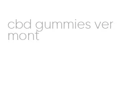 cbd gummies vermont