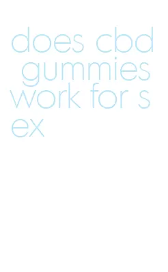 does cbd gummies work for sex