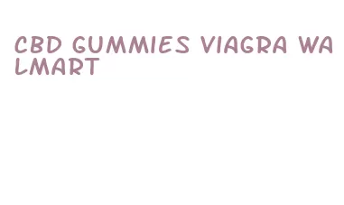 cbd gummies viagra walmart
