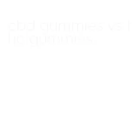 cbd gummies vs thc gummies