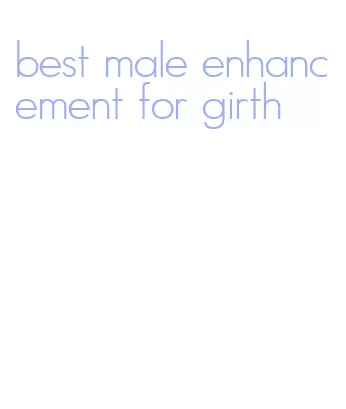 best male enhancement for girth