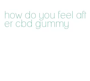 How Do You Feel After Cbd Gummy | WhiteZone