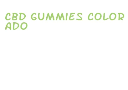 cbd gummies colorado