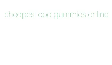cheapest cbd gummies online