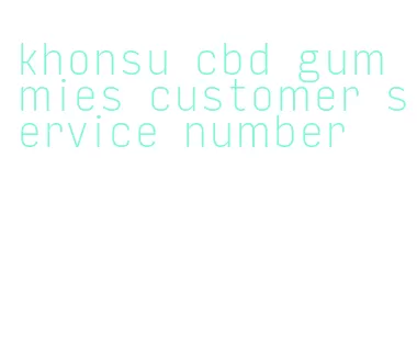 khonsu cbd gummies customer service number