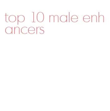 top 10 male enhancers