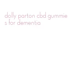 dolly parton cbd gummies for dementia