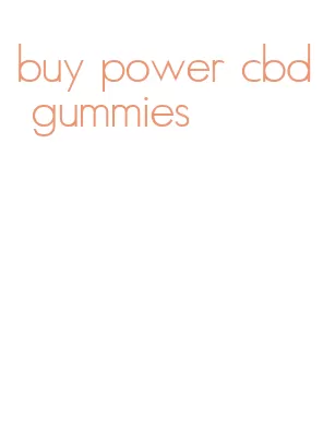 buy power cbd gummies