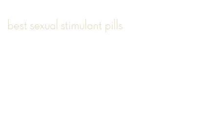 best sexual stimulant pills