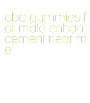 cbd gummies for male enhancement near me