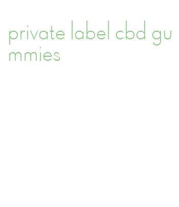 private label cbd gummies