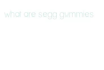 what are segg gummies
