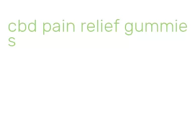 cbd pain relief gummies