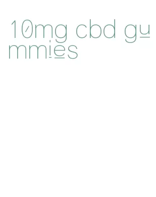 10mg cbd gummies