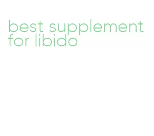 best supplement for libido