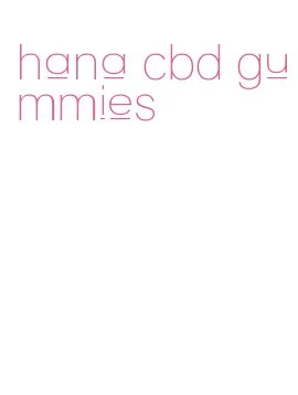 hana cbd gummies