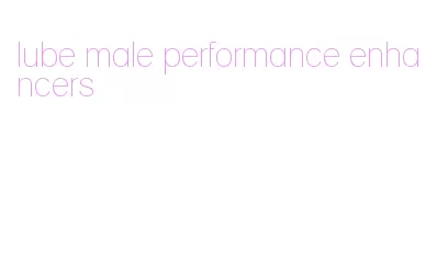 lube male performance enhancers