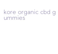 kore organic cbd gummies