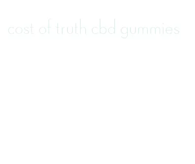 cost of truth cbd gummies