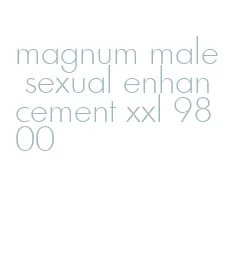magnum male sexual enhancement xxl 9800