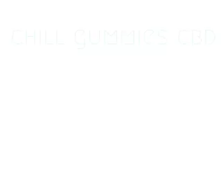 chill gummies cbd