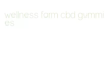 wellness farm cbd gummies
