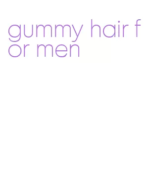 gummy hair for men