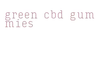 green cbd gummies