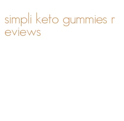 simpli keto gummies reviews