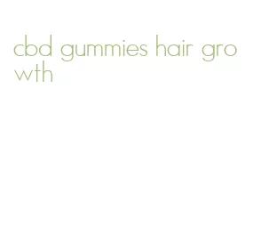 cbd gummies hair growth
