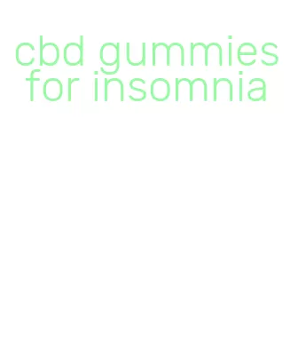 cbd gummies for insomnia