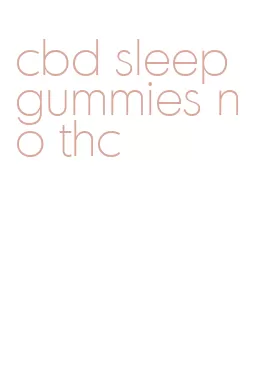 cbd sleep gummies no thc
