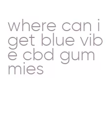 where can i get blue vibe cbd gummies