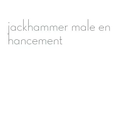 jackhammer male enhancement