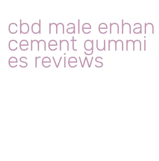 cbd male enhancement gummies reviews