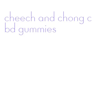 cheech and chong cbd gummies