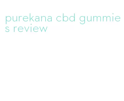 purekana cbd gummies review