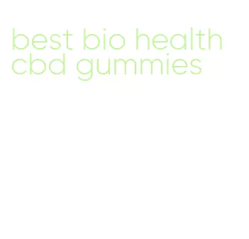 best bio health cbd gummies