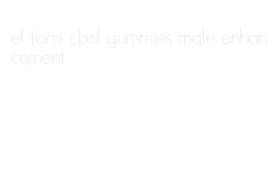el toro cbd gummies male enhancement