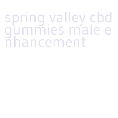 spring valley cbd gummies male enhancement