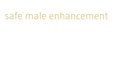 safe male enhancement