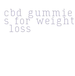 cbd gummies for weight loss