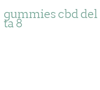gummies cbd delta 8