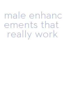 male enhancements that really work