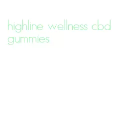 highline wellness cbd gummies