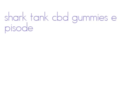 shark tank cbd gummies episode