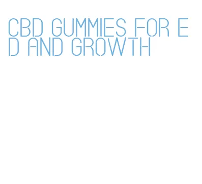 cbd gummies for ed and growth